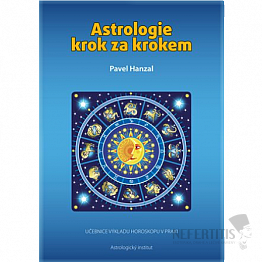 Astrologie krok za krokem: Učebnice výkladu horoskopu v praxi